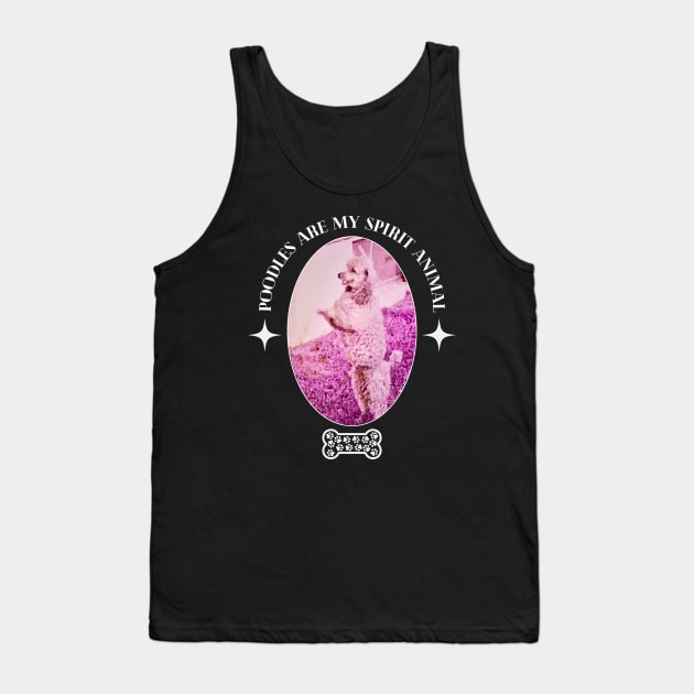 Poodles Are My Spirit Animal Tank Top by The Golden Palomino